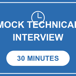 Mock Tech Interview - 30 minutes